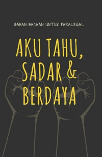 Image of Bahan Bacaan untuk Paralegal : Aku Tahu, Sadar & Berdaya