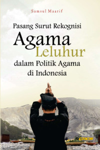 Image of Pasang Surut Rekognisi Agama Leluhur dalam Politik Agama di Indonesia