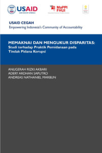 Image of Memaknai dan Mengukur Disparitas : Studi terhadap Praktik Pemidanaan pada Tindak Pidana Korupsi