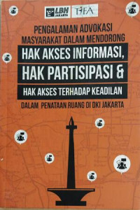 Image of Pengalaman Advokasi Masyarakat dalam Mendorong Hak Akses Informasi, Hak Partisipasi & Hak Akses Terhadap Keadilan dalam Penataan Ruang di DKI Jakarta