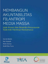 Image of Membangun Akuntabilitas Filantropi Media Massa : Jejak Proses dan Dinamika Penyusunan Kode Etik Filantropi Mediamassa