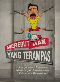 Image of Merebut Hak yang Terampas : Pengalaman Advokasi Membangun Akuntabilitas Pelayanan Pendidikan
