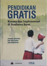 Image of Pendidikan Gratis : Konsep dan Implementasi di Sumbawa Barat