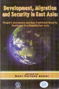 Image of Development, Migration and Security in East Asia : People's Movements and Non-Traditional Security Challenges in a Changing East Asia