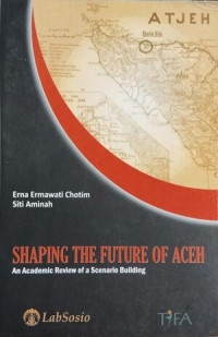 Image of Shaping The Future of Aceh : An Academic Review of a Scenario Building