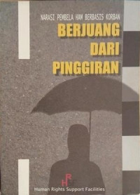 Image of Narasi Pembela HAM Berbasis Korban : Berjuang dari Pinggiran
