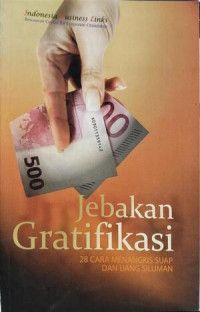 Image of Jebakan Gratifikasi : 28 Cara Menangkis Suap dan Uang Siluman