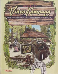Image of Membuat Video Kampung : Buku Bergambar Untuk Para Pemula Penggiat Video Kampung