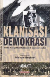 Image of Klanisasi Demokrasi : Politik Klan Qahhar Mudazkkar di Sulawesi Selatan